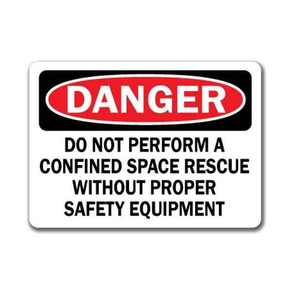 Signmission Danger-Do Not Perform Confined Space Rescue W/O Proper Equip 10x14 OSHA, DS-Confined Space Equipment DS-Confined Space Equipment - main